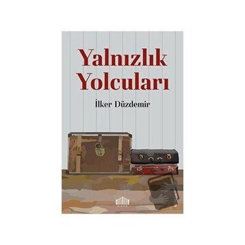 Yalnızlık Yolcuları