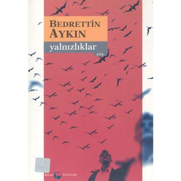 Yalnızlıklar - Bedrettin Aykın