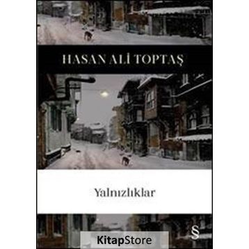 Yalnızlıklar - Hasan Ali Toptaş