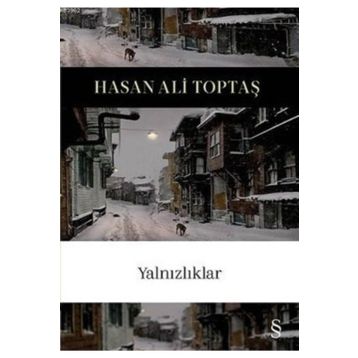 Yalnızlıklar - Hasan Ali Toptaş