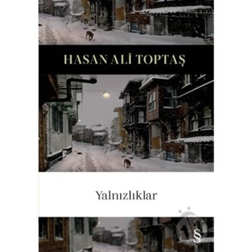 Yalnızlıklar - Hasan Ali Toptaş