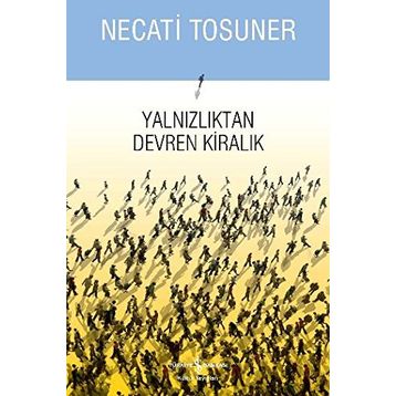 YALNIZLIKTAN DEVREN KİRALIK - NECATI TOSUNER