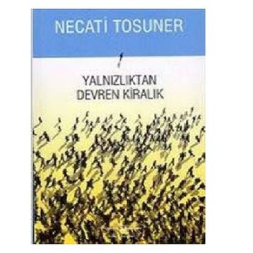 YALNIZLIKTAN DEVREN KİRALIK - NECATI TOSUNER