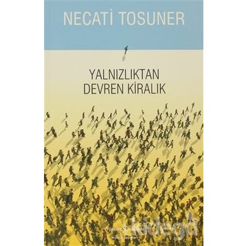 YALNIZLIKTAN DEVREN KİRALIK - NECATI TOSUNER