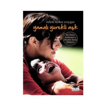 YAMALI YÜREKLİ AŞK - ÖZLEM TÜRKER ERUYGUR