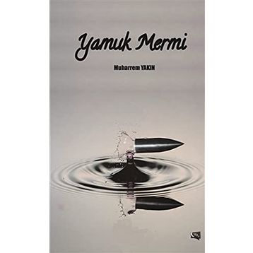 Yamuk Mermi - Muharrem Yakın