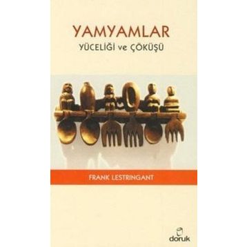YAMYAMLAR YÜCELİĞİ VE ÇÖKÜŞÜ - FRANK LESTRINGANT