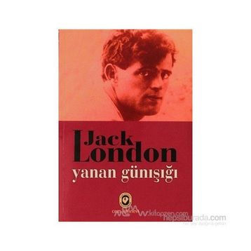 YANAN GÜNIŞIĞI - JACK LONDON