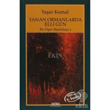 Yanan Ormanlarda Elli Gün - Yaşar Kemal