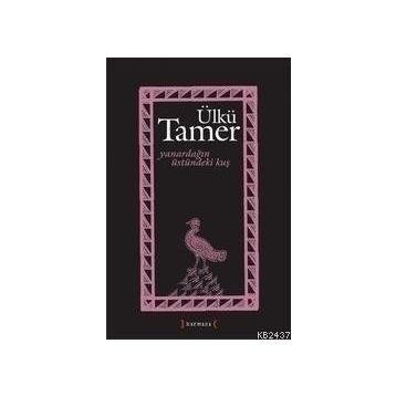 Yanardağın Üstündeki Kuş - Ülkü Tamer