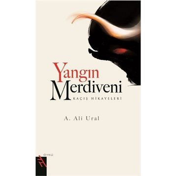 Yangın Merdiveni Kaçış Hikayeleri - A. Ali Ural