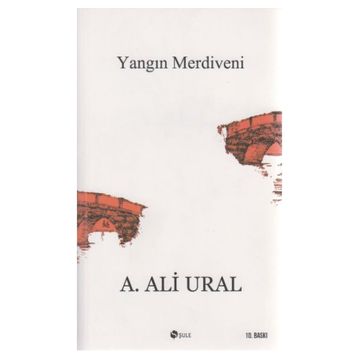 Yangın Merdiveni Kaçış Hikayeleri - A. Ali Ural
