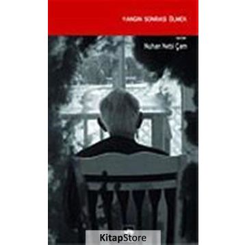 YANGIN SONRASI ÖLMEK - NUHAN NEBI ÇAM