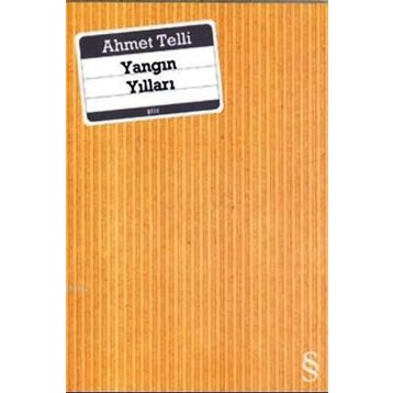 YANGIN YILLARI - AHMET TELLI