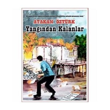 Yangından Kalanlar - Atakan Öztürk