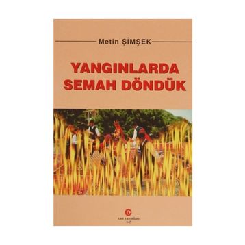 YANGINLARDA SEMAH DÖNDÜK - METIN ŞIMŞEK