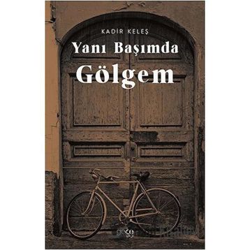 Yanı Başımda Gölgem - Kadir Keleş