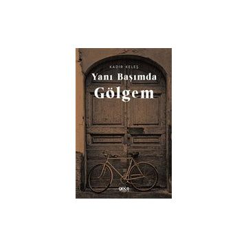 Yanı Başımda Gölgem - Kadir Keleş