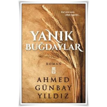 Yanık Buğdaylar - Ahmed Günbay Yıldız
