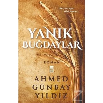 Yanık Buğdaylar - Ahmed Günbay Yıldız