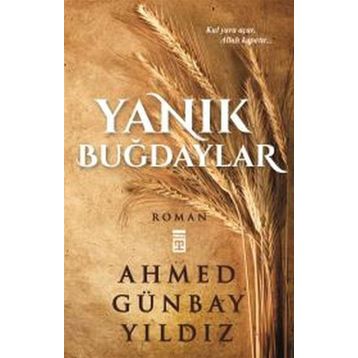 Yanık Buğdaylar - Ahmed Günbay Yıldız