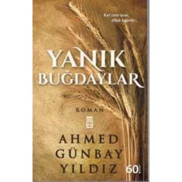 Yanık Buğdaylar - Ahmet Günbay Yıldız