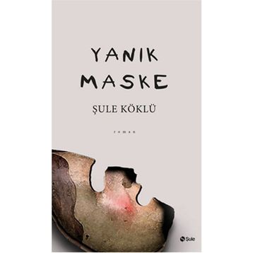 Yanık Maske - Şule Köklü