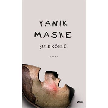 Yanık Maske - Şule Köklü