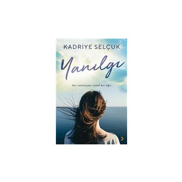 Yanılgı - Kadriye Selçuk