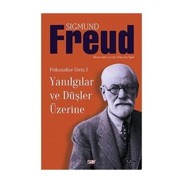 Yanılgılar ve Düşler Üzerine - Sigmund Freud