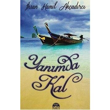 Yanımda Kal - İhsan Kamil Akçadırcı