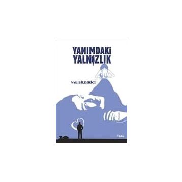 Yanımdaki Yalnızlık - veli bildirci