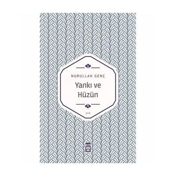 Yankı ve Hüzün - Nurullah Genç