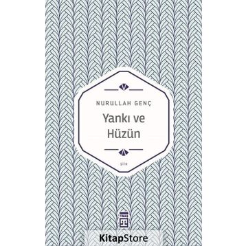 Yankı ve Hüzün - Nurullah Genç