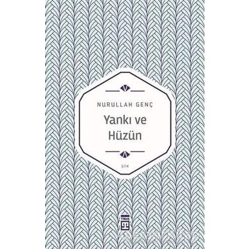 Yankı ve Hüzün - Nurullah Genç
