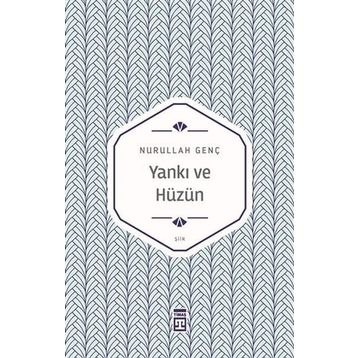 Yankı ve Hüzün - Nurullah Genç
