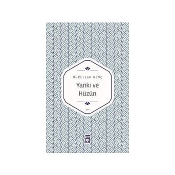 Yankı ve Hüzün - Nurullah Genç