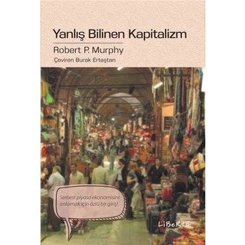 Yanlış Bilinen Kapitalizm - Robert P. Murphy