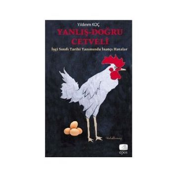 YANLIŞ-DOĞRU CETVELI İŞÇİ SINIFI TARIHI YAZIMINDA İNATÇI HATALAR - YILDIRIM KOÇ