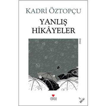 YANLIŞ HIKÂYELER - KADRI ÖZTOPÇU