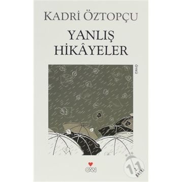 YANLIŞ HIKÂYELER - KADRI ÖZTOPÇU