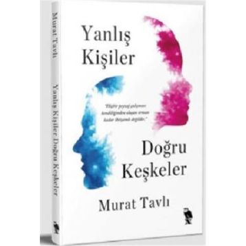 Yanlış Kişiler Doğru Keşkeler - Murat Tavlı