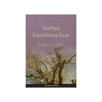 Yanlışa Kurulmuş Saat - Çağatay Güler