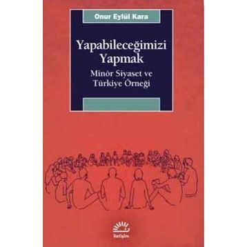 Yapabileceğimizi Yapmak - Onur Eylül Kara
