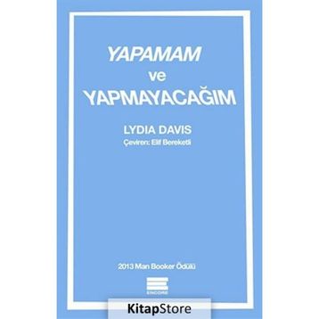 Yapamam ve Yapmayacağım - Lydia Davis