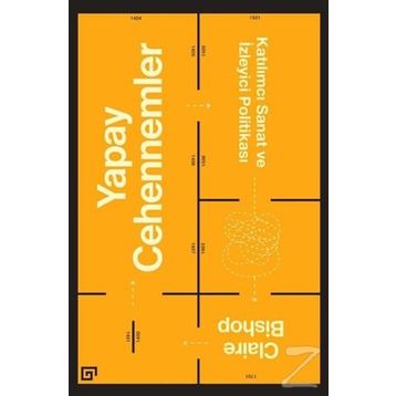 Yapay Cehennemler - Claire Bishop
