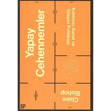 Yapay Cehennemler - Claire Bishop