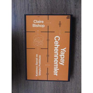 Yapay Cehennemler - Claire Bishop