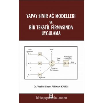 Yapay Sinir Ağ Modelleri ve Bir Tekstil Firmasında Uygulama - Vesile Sinem Arıkan Kargı