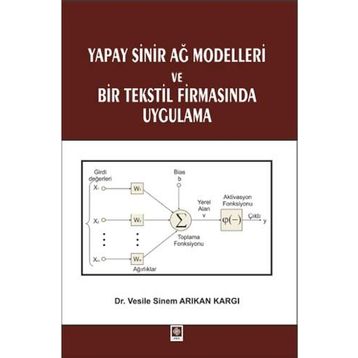 Yapay Sinir Ağ Modelleri ve Bir Tekstil Firmasında Uygulama - Vesile Sinem Arıkan Kargı